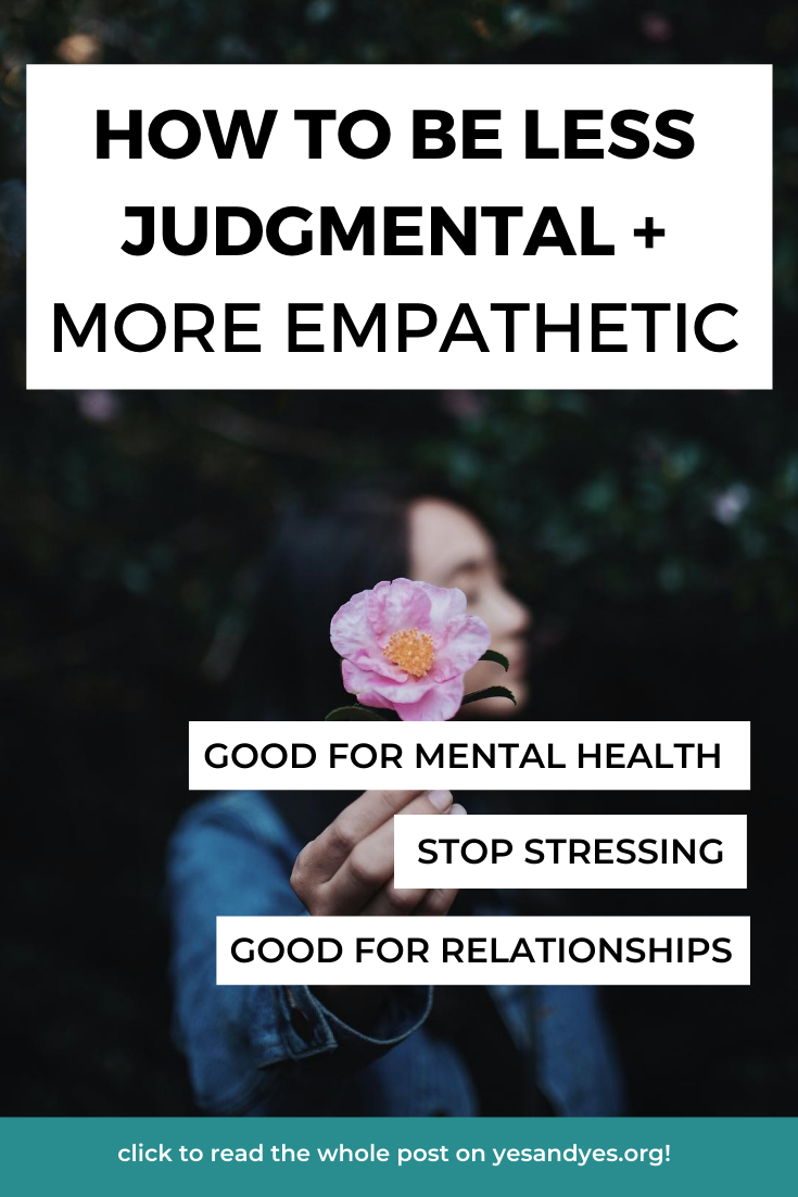Are you trying to be less judgmental? It's so hard! But being judgmental affects our careers, our friendships, and our relationships. Read on for how to how to dial it down. #empathy #compassion #selfhelp #selfdevelopment Are you trying to be less judgmental? It's so hard! But being judgmental affects our careers, our friendships, and our relationships. Read on for how to how to dial it down. #empathy #compassion #selfhelp #selfdevelopment