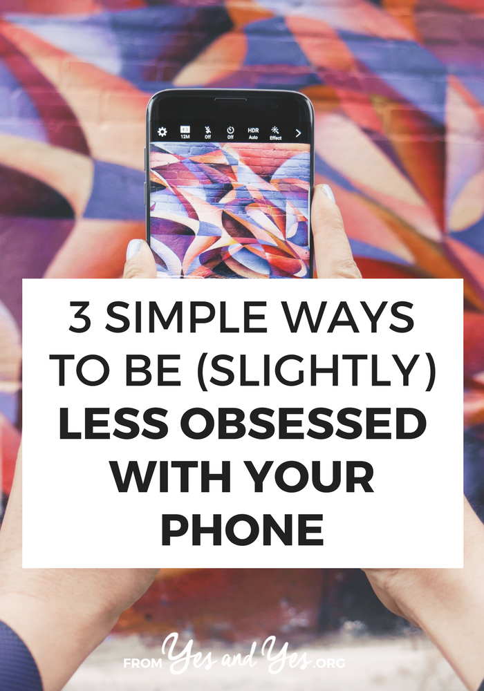 Are you obsessed with your phone? Most of us are! And most of us wish we weren't! Click through for three simple ways to dial back the obsession ... at least a little >> yesandyes.org Are you obsessed with your phone? Most of us are! And most of us wish we weren't! Click through for three simple ways to dial back the obsession ... at least a little >> yesandyes.org